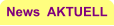 News  AKTUELL