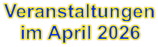 Veranstaltungen    im April 2026