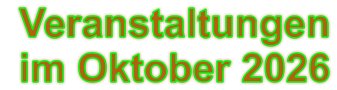 Veranstaltungen  im Oktober 2026